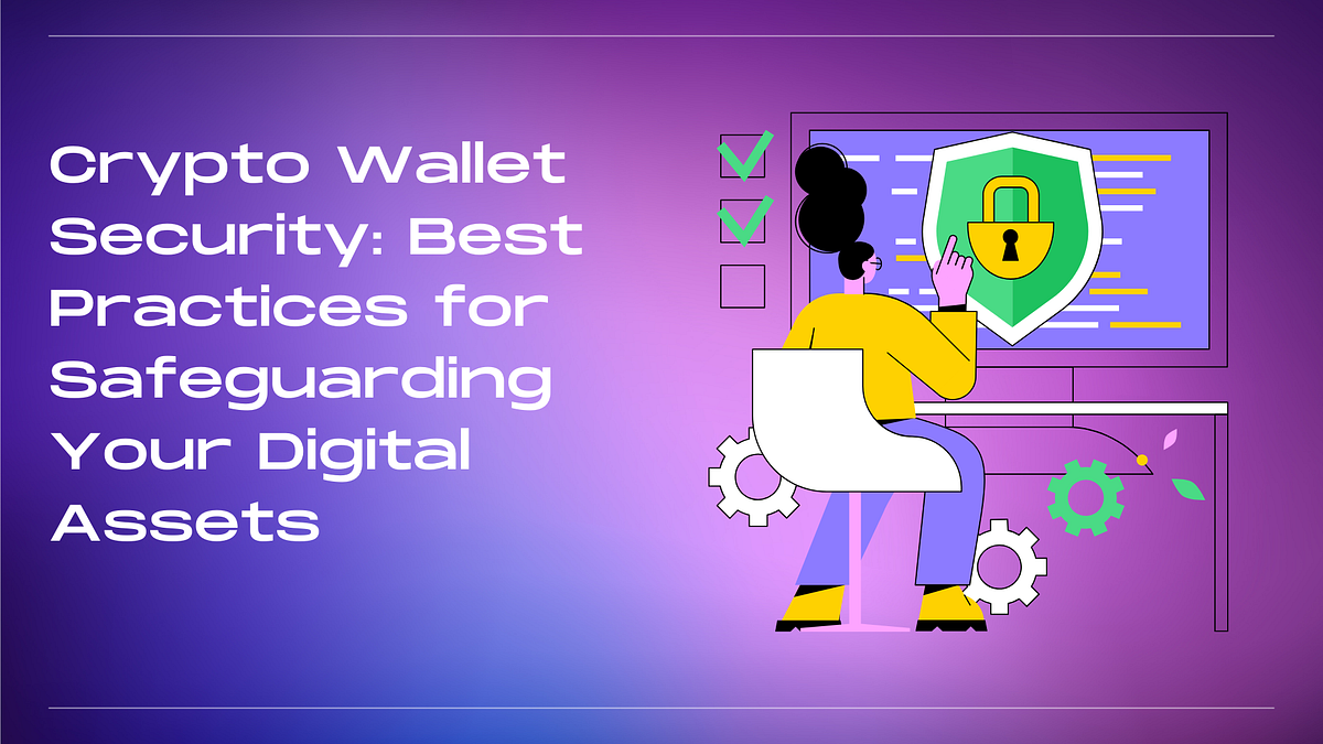 Crypto Wallet Security: Best Practices for Safeguarding Your Digital Assets  | by SAMUEL HECTOR | Medium