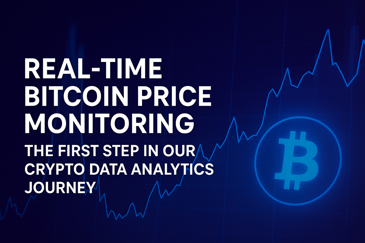 Real-Time Bitcoin Price Monitoring — “The First Step in My Crypto Data  Analytics Journey” | by Ibrahim Muhammad Shola | Medium