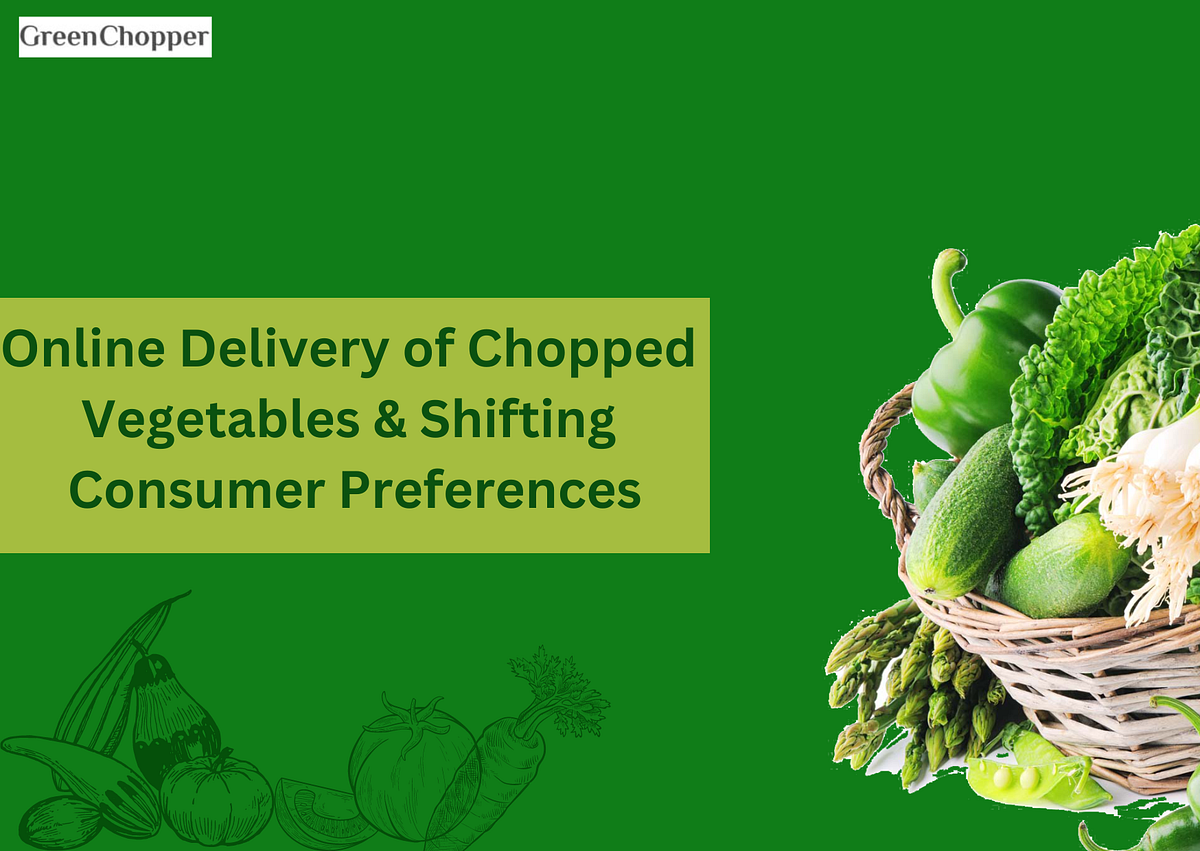 The Future of Food Online Delivery of Chopped Vegetables and Shifting