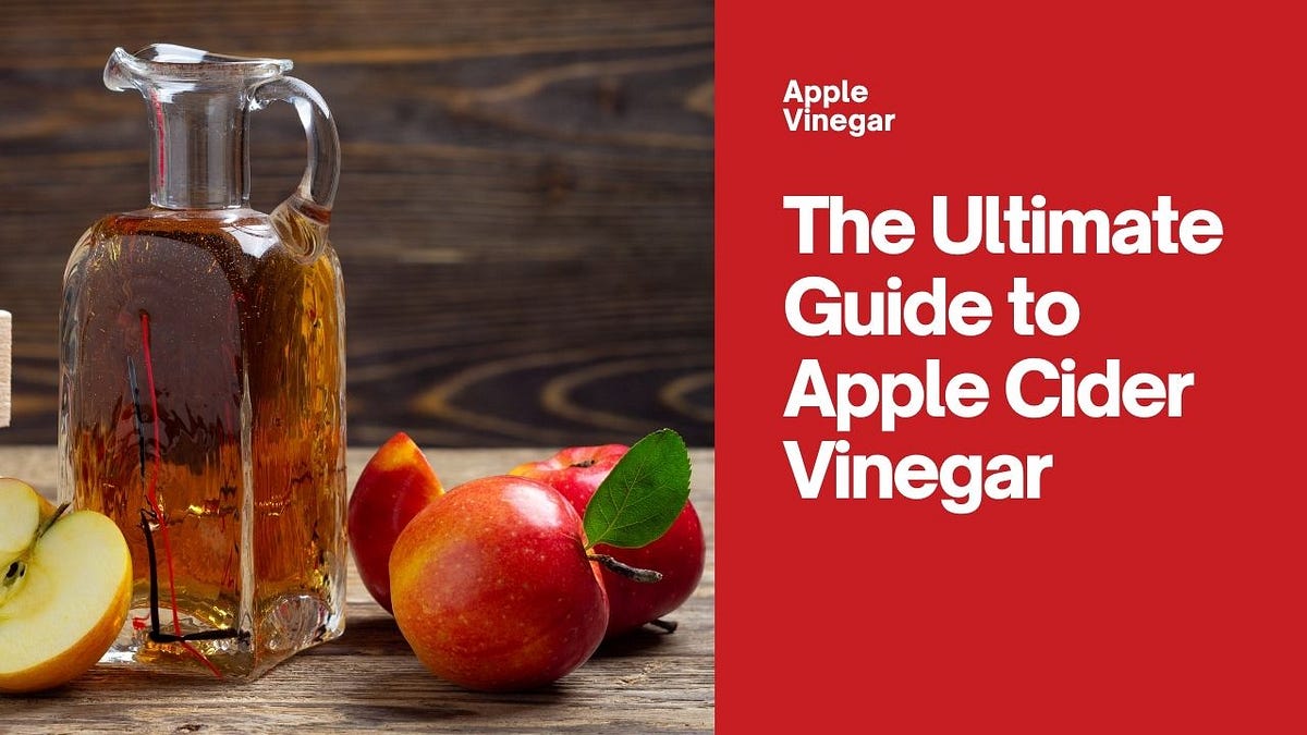 Exploring Apple Cider Vinegar Benefits, Uses, Dosage, and Risks by