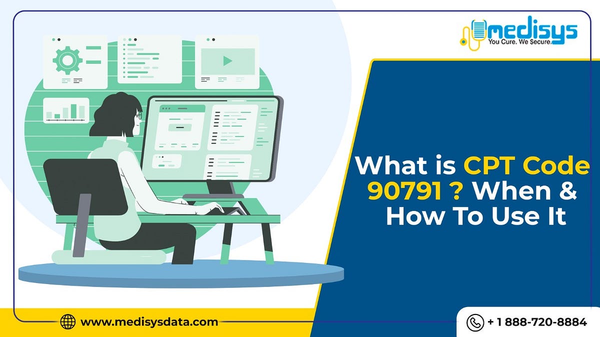 What is CPT Code 90791 ? When & How To Use It by Amelia Linda Medium