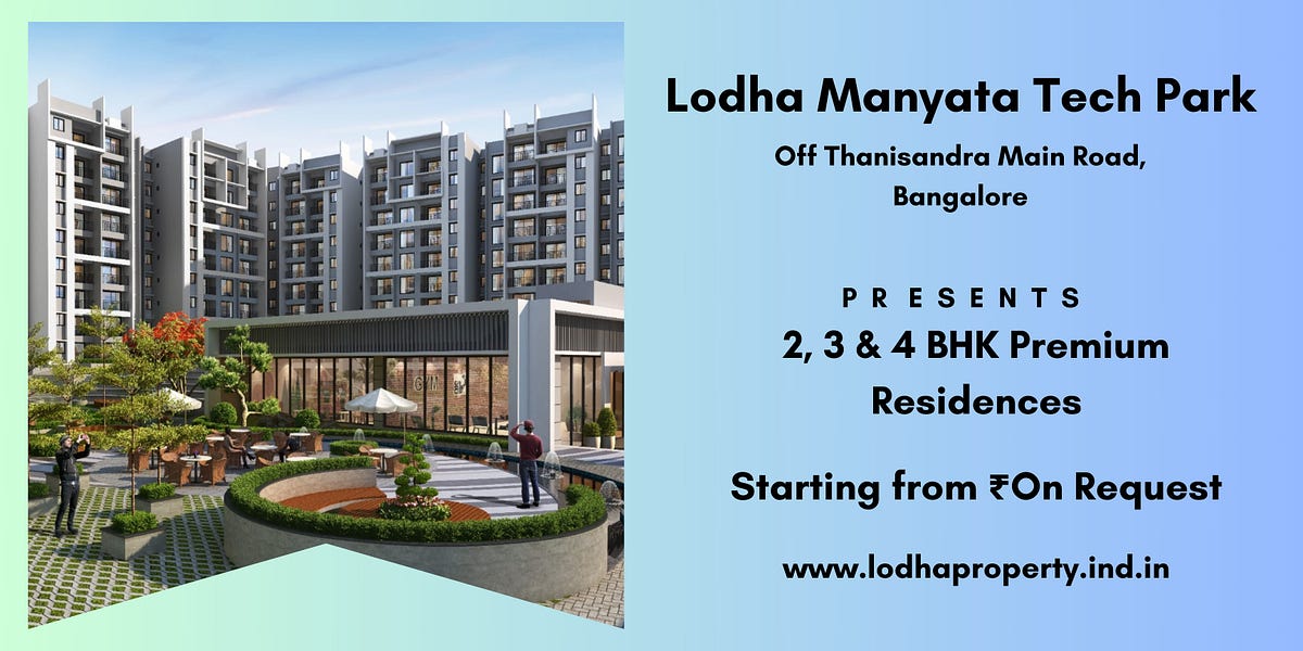 Lodha Manyata Tech Park — Apartments In Thanisandra Bangalore Real