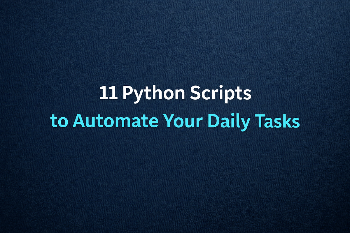 11 Python Scripts That Can Save You Hours Every Day | by Code Crush ...