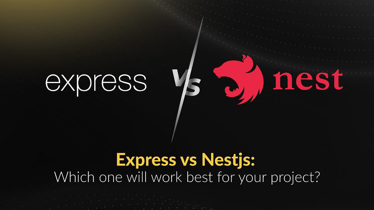 Nodejs Framework | Express vs Nestjs: Which One Will Work Best for Your ...