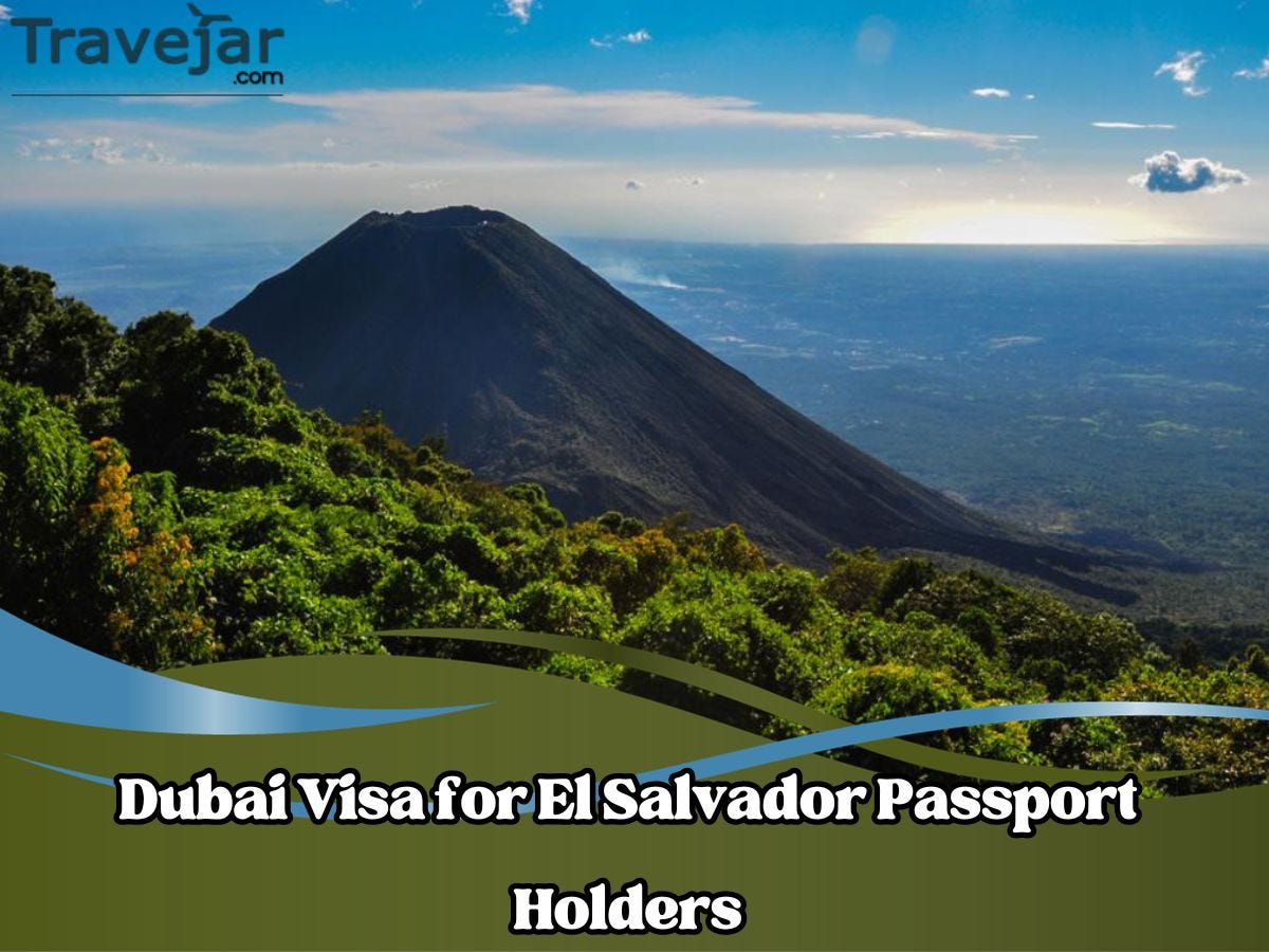 Dubai Visa for El Salvador Passport Holders by