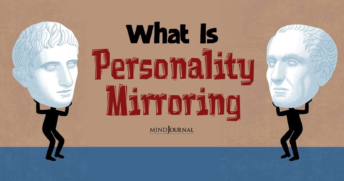 The Psychology Behind Personality Mirroring Why We Imitate Others, Its