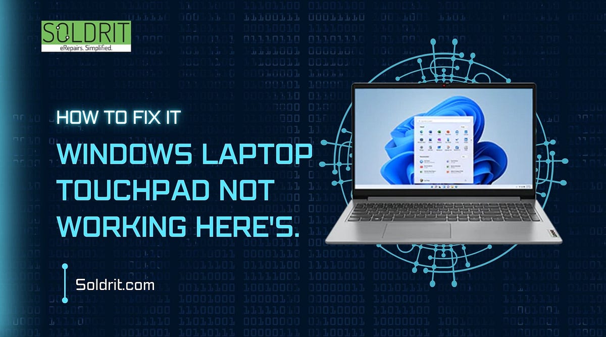 Windows Laptop Touchpad Not Working. Here’s How to Fix It Soma