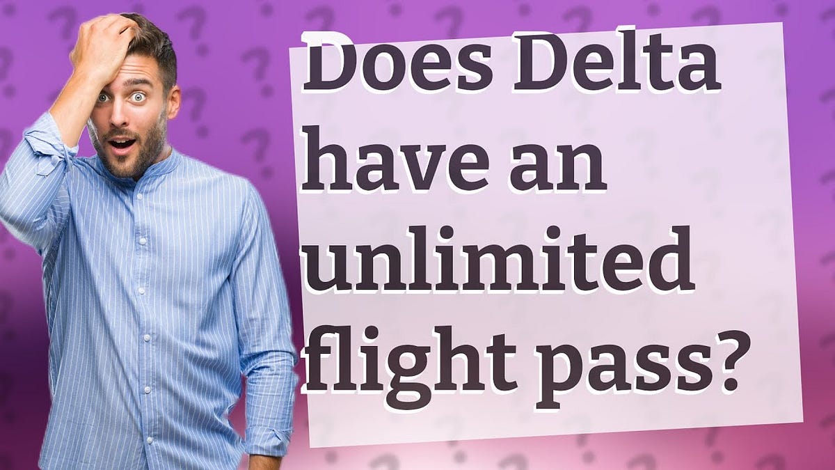 1(805)3440660 Does Delta Have an Unlimited Flight Pass in 20232024