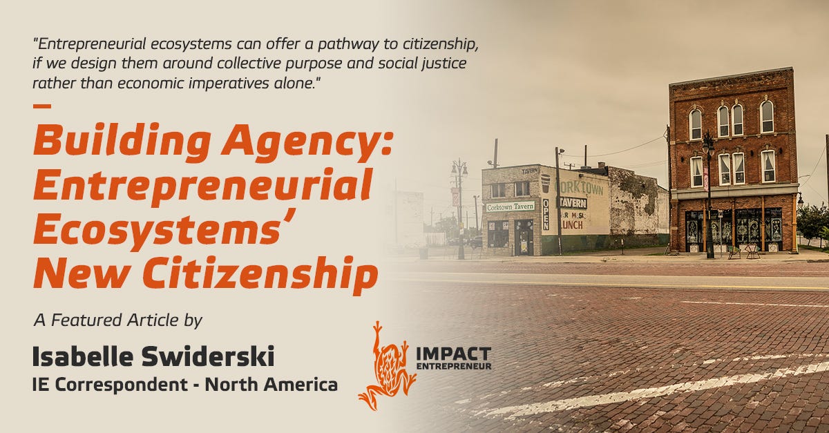 Building Agency: Entrepreneurial Ecosystems’ New Citizenship.