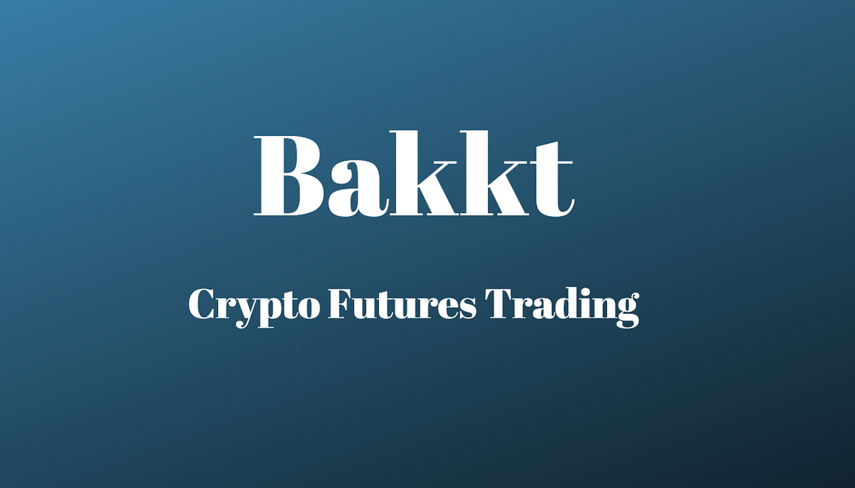 What Is Bakkt? | Complete Exchange Guide | by Delton Rhodes | The Green  Light | Medium