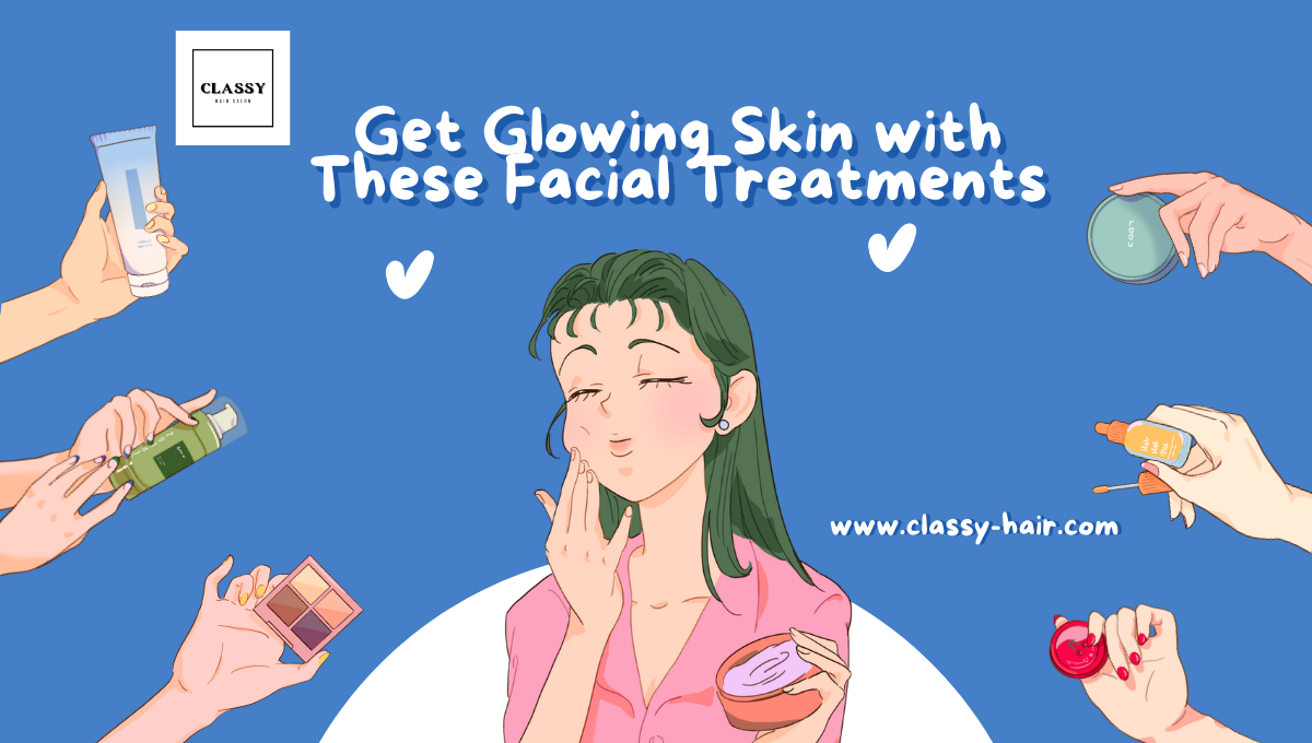 Get Glowing Skin with These Facial Treatments by Mpletsdowebsite Medium