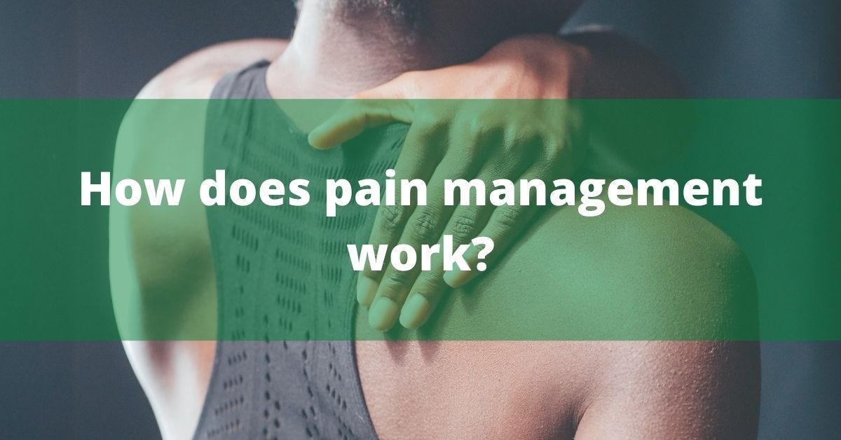 How does pain management work?. Pain remedies are used when there is
