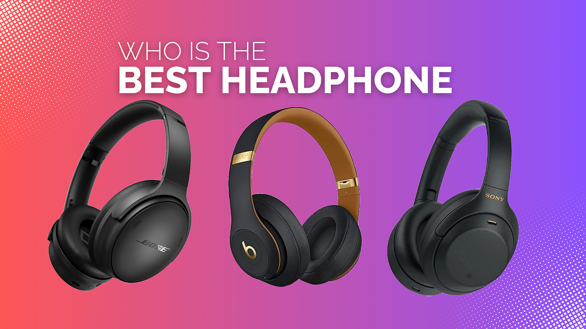 The Big Showdown Sony WH1000XM4 vs. Bose vs. Beats Studio3 by NexGen Finds