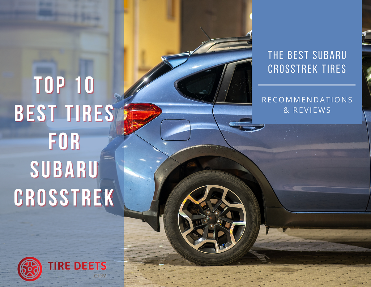 Top 10 Best Tires for Subaru Crosstrek & Reviews