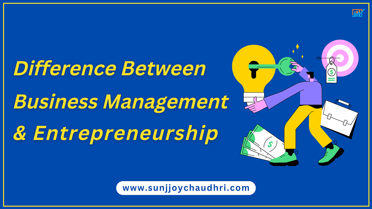 Difference Between Business Management and Entrepreneurship by