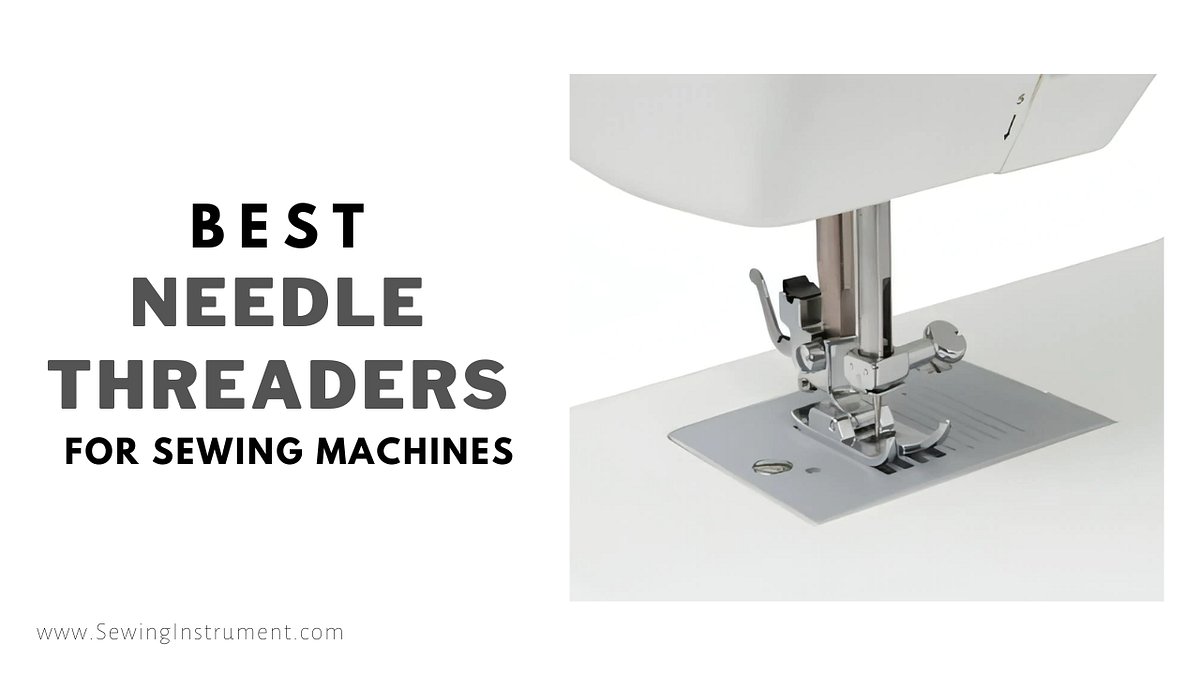Best Needle Threaders For Sewing Machines — Guide by Sewing
