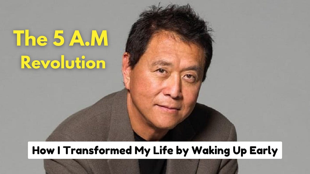 The 5 AM Revolution How I Transformed My Life by Waking Up Early by