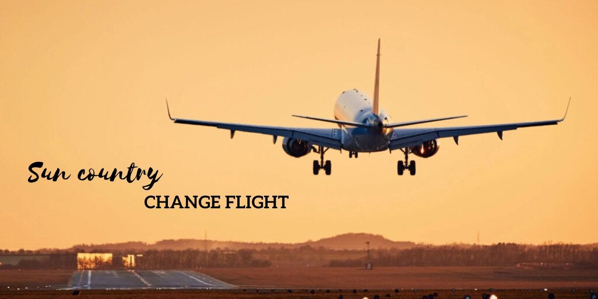 A Comprehensive Guide to Sun Country Change Flight by Travelenergy