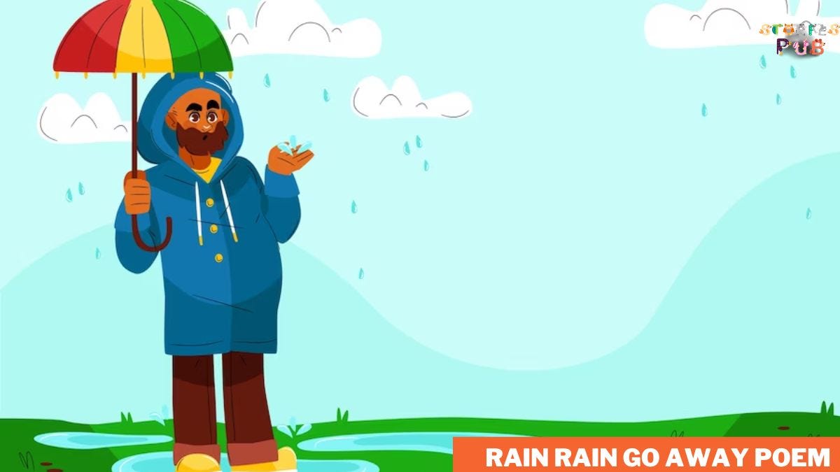 Rain Rain Go Away Poem: New and Original Version - Storiespub - Medium