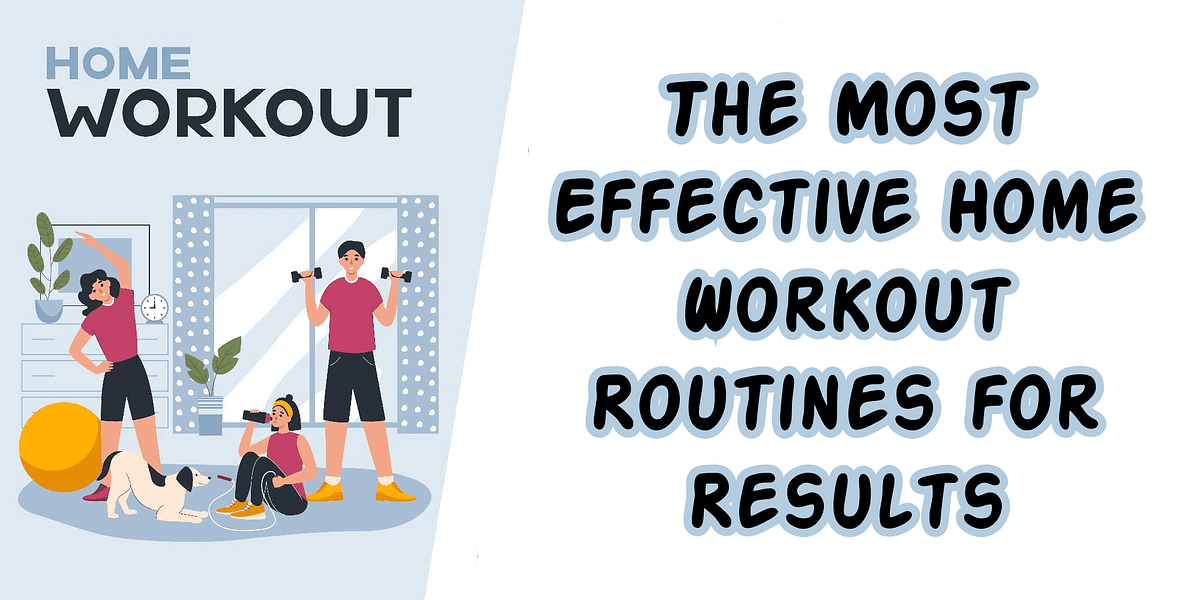 The Most Effective Home Workout Routines for Results Fitness Product
