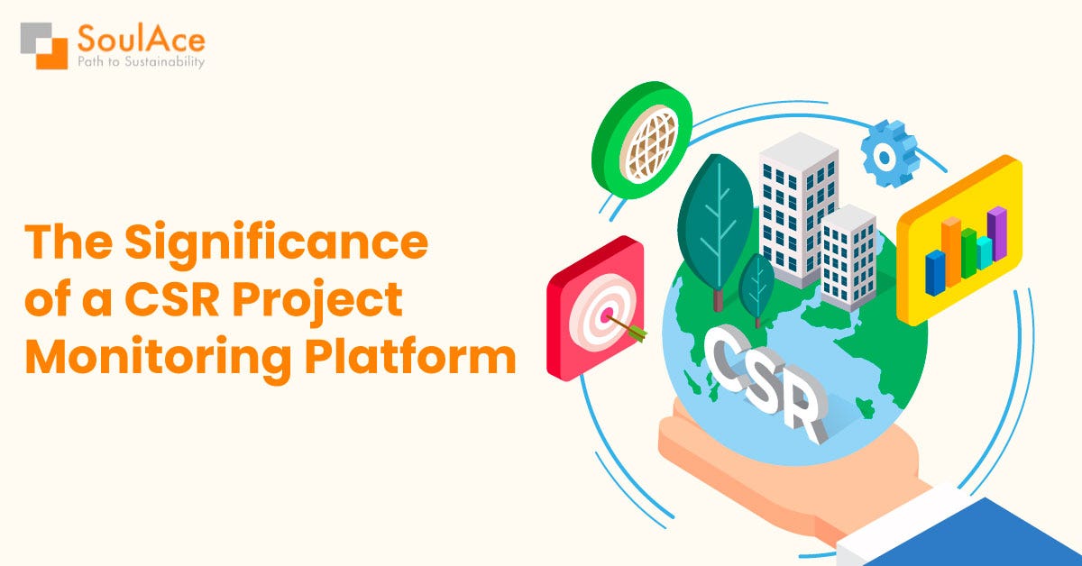 Importance of CSR Monitoring Platforms | The Significance of a CSR Project  Monitoring Platform | SoulAce - Soulace - Medium