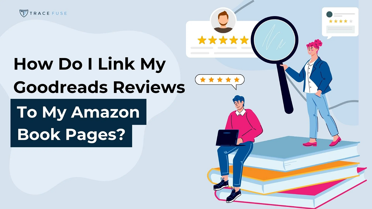 How Do I Link Goodreads Reviews To Amazon Book Pages? | by Shane Barker ...