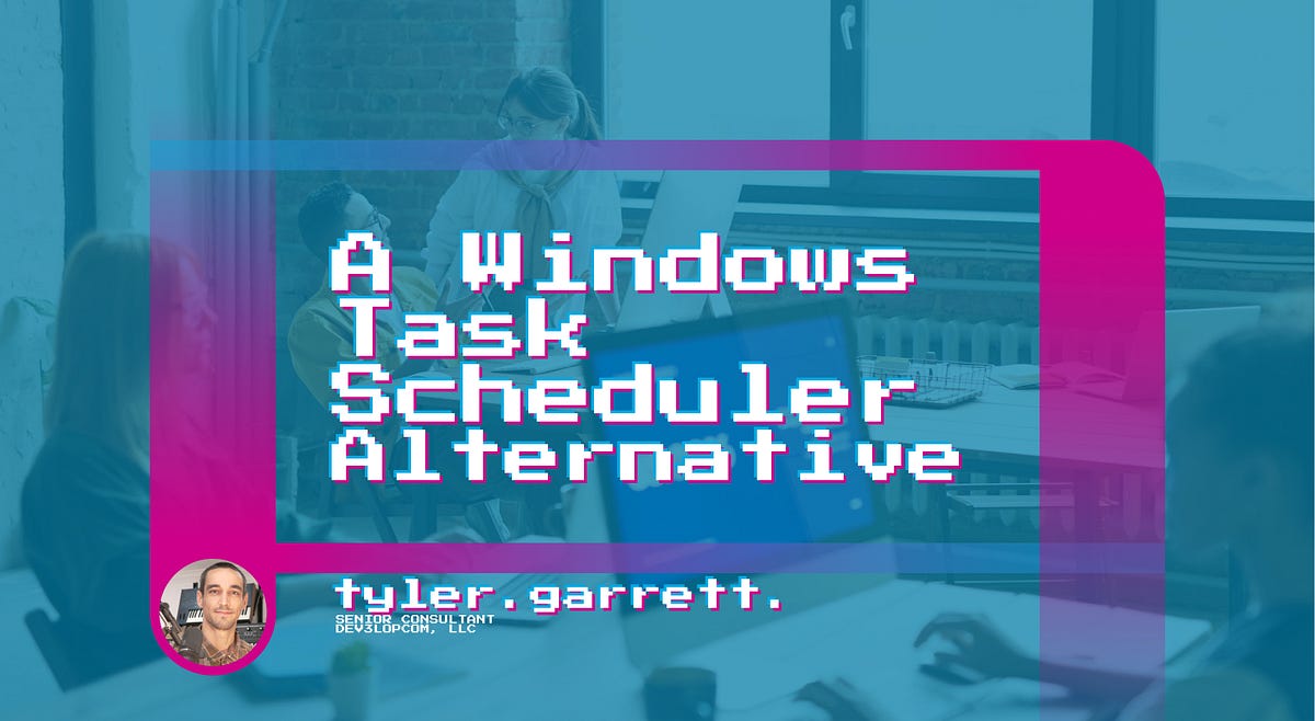Dreaming About the Windows Task Scheduler for Mac Software… by Tyler