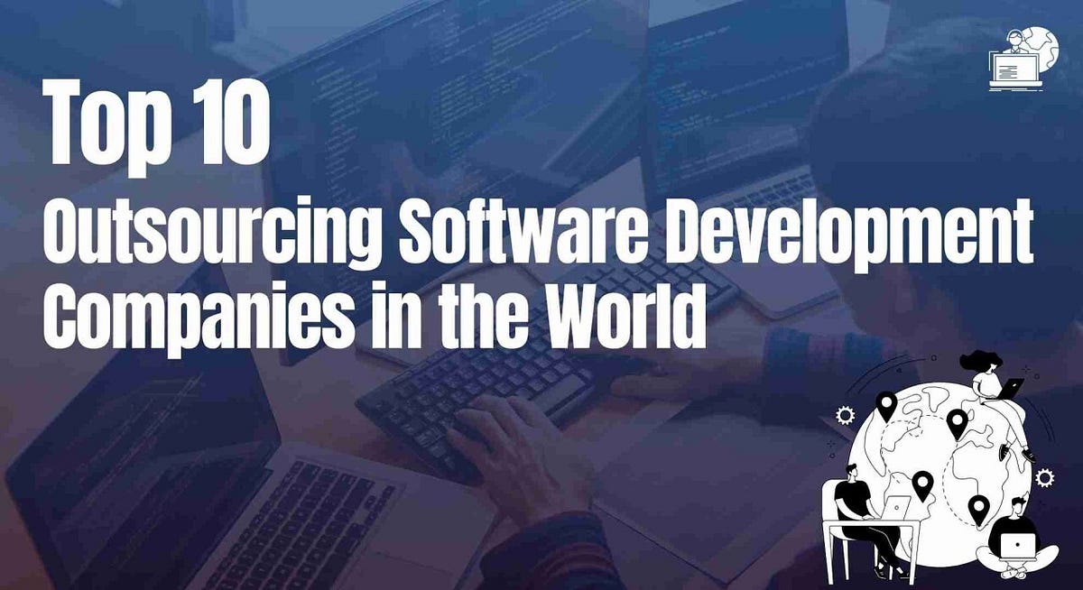 Top 10 IT Outsourcing Software Companies 2024 | by Asia Nadeem, SEO ...