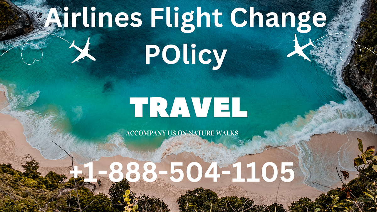 Southwest Airlines Flight Change Policy 8885041105 by airinfo