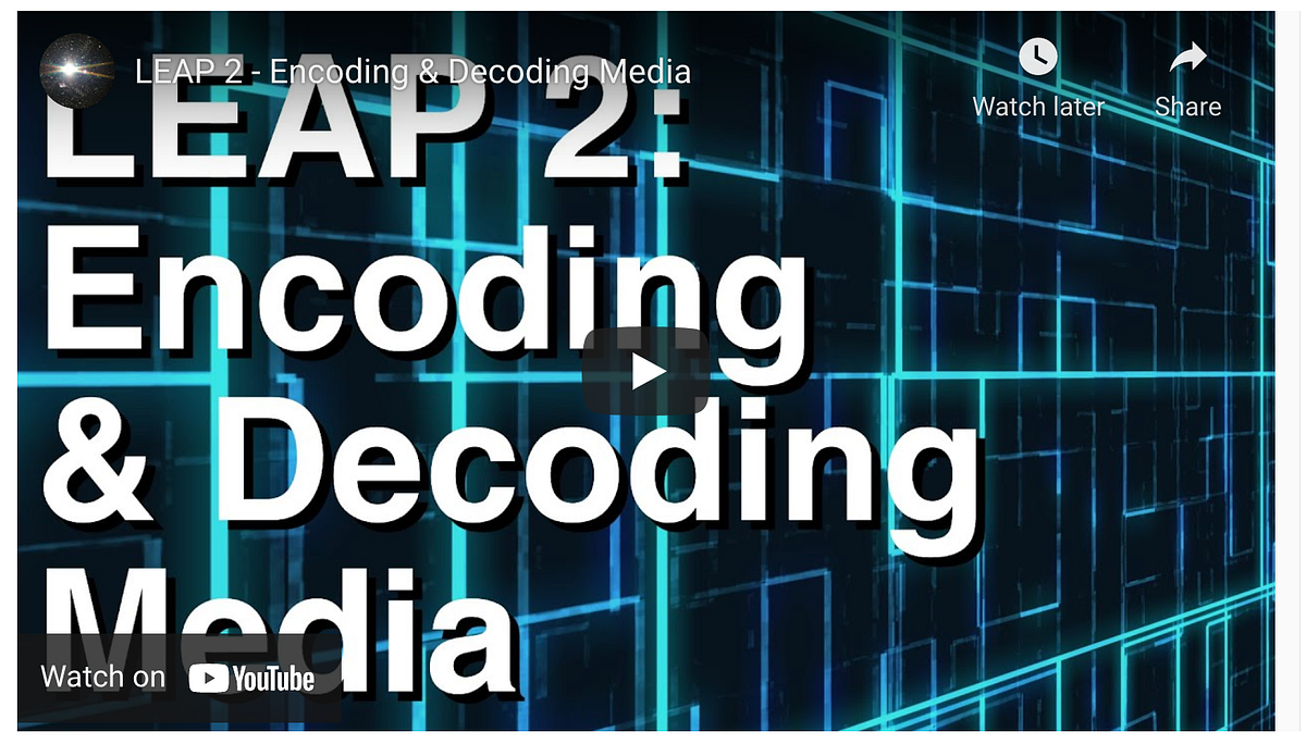 Encoding & Decoding. Reflecting on my experience, our leap 2… | by ...