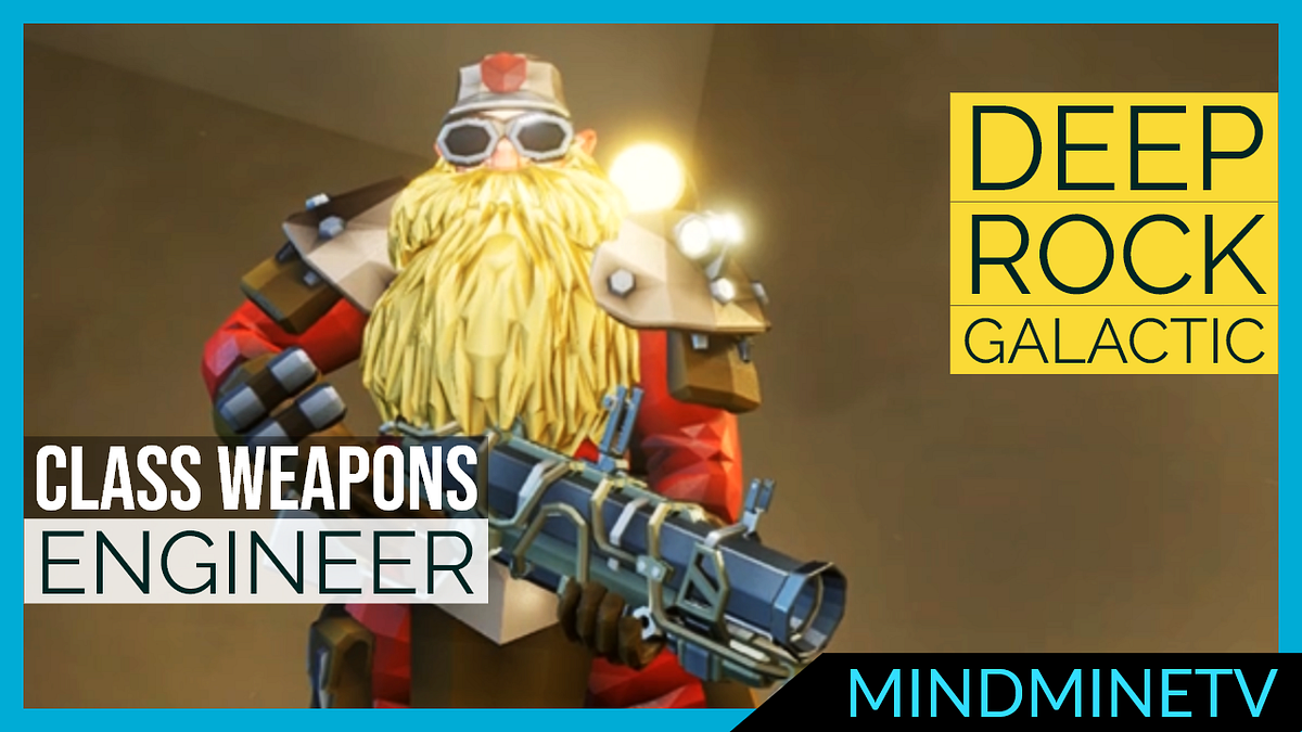 Deep Rock Galactic Engineer Weapons Guide by MindMine TV Medium