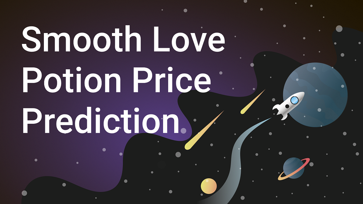 Smooth Love Potion Price Prediction | by SwapSpace | The Capital | Medium