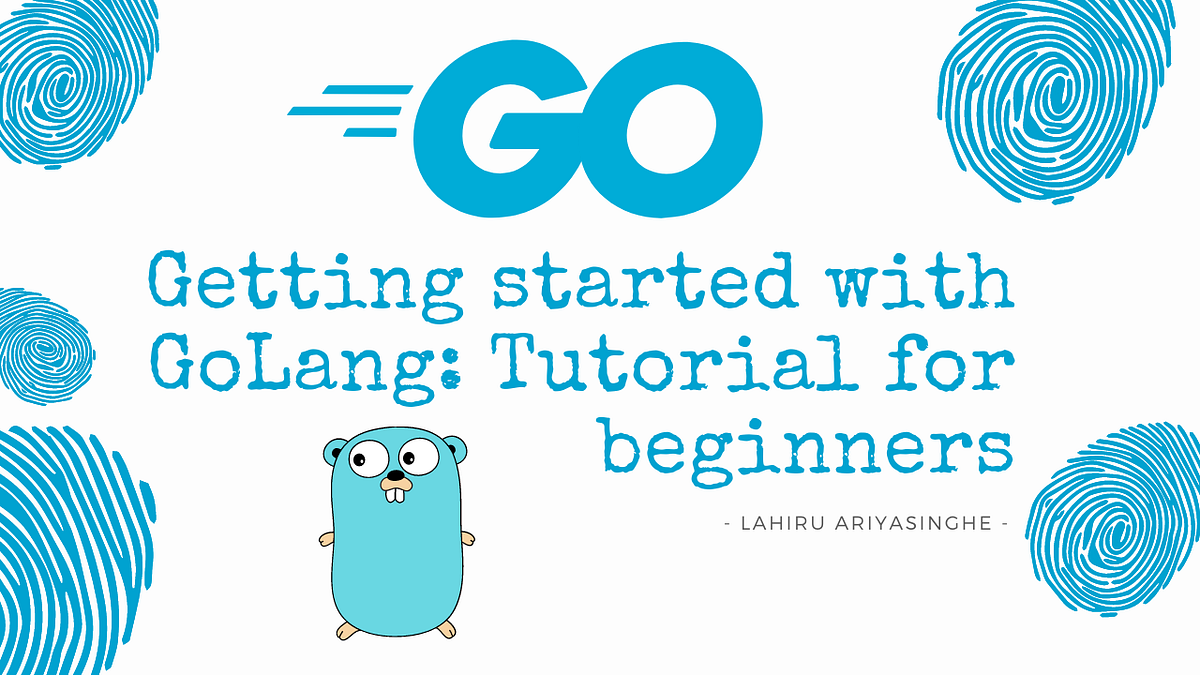 Getting started with GoLang: Tutorial for beginners | by Geno Tech | Medium