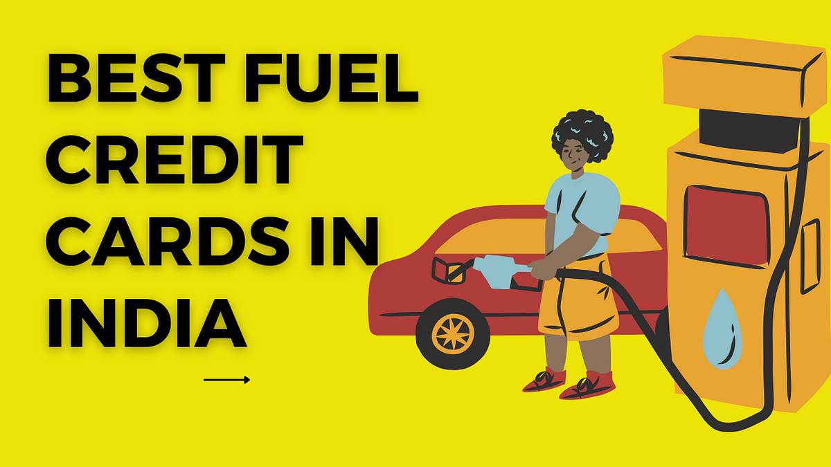 Best Fuel Credit Cards in India. It is likely that you have heard of
