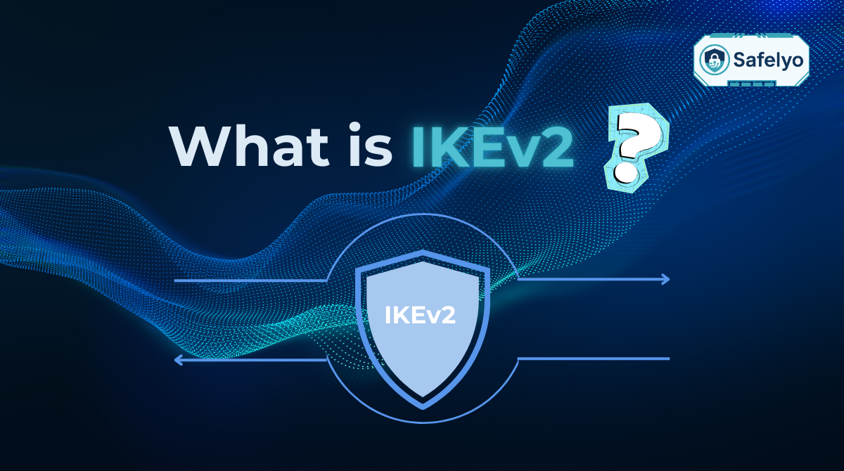What is IKEv2? VPN protocol explained in 2025