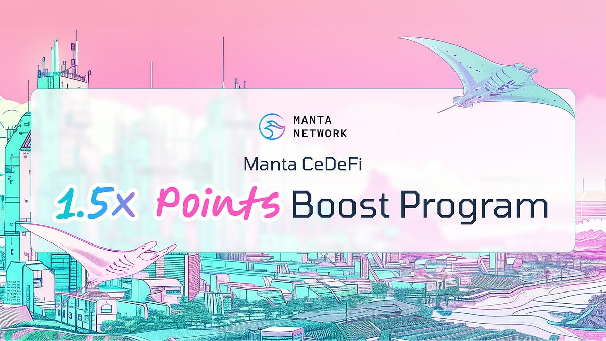 Manta CeDeFi 1.5x Points Boost Program