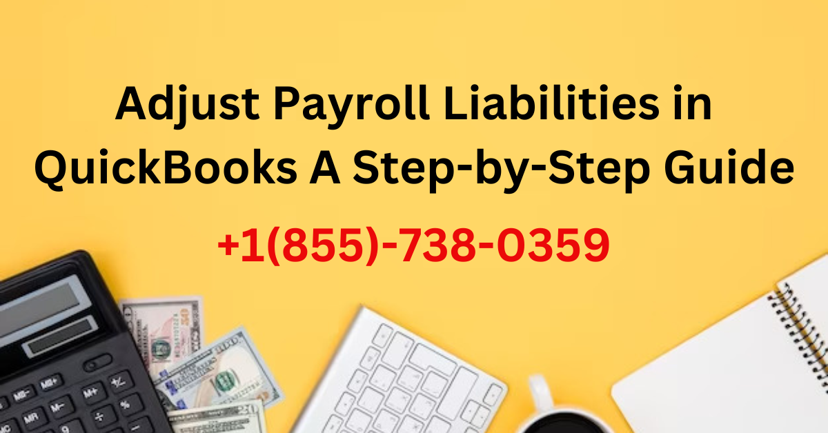 Adjusting Payroll Liabilities in QuickBooks Made Easy: Expert Tips - Mark  Wood - Medium