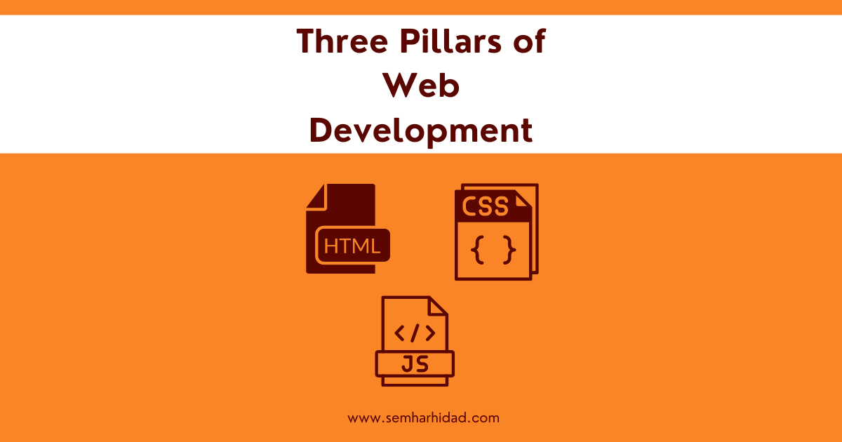 Three Pillars of Web Development. When diving into web development, it