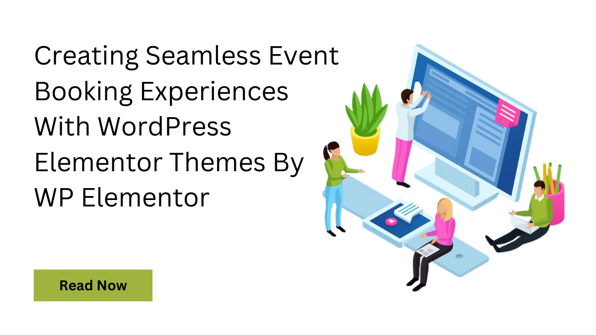 Creating Seamless Event Booking Experiences With WordPress Elementor