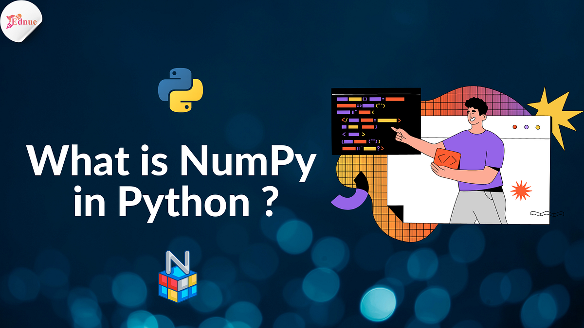 What is NumPy? Explaining how it works in python | by Ednue ...