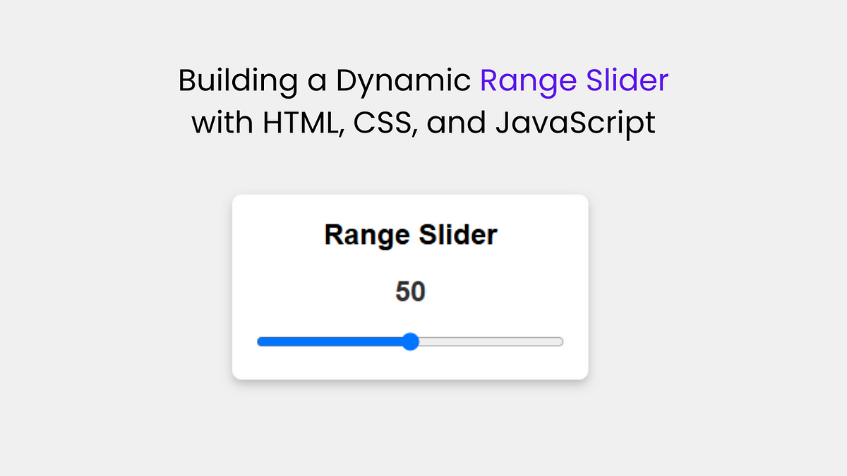 Building a Dynamic Range Slider with HTML, CSS, and JavaScript | by ...