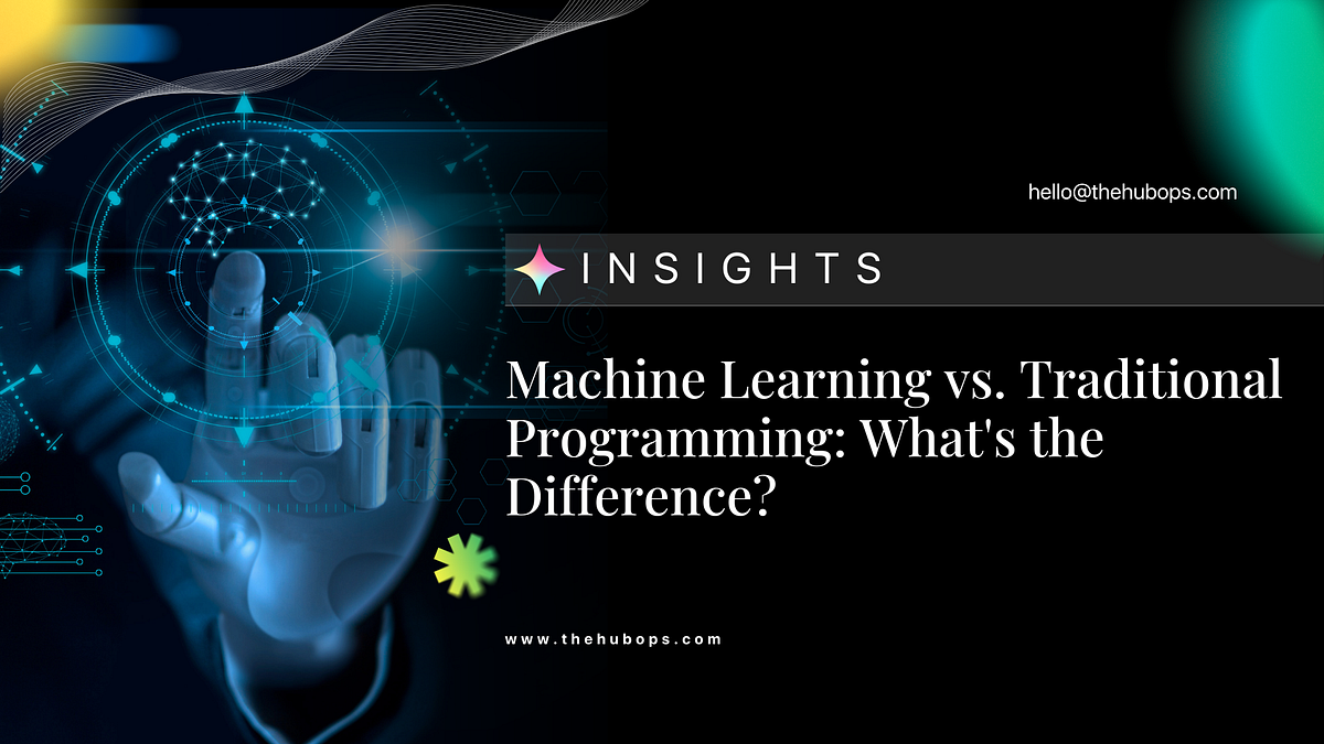 Machine Learning vs. Traditional Programming: What’s the Difference ...