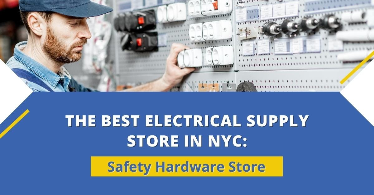 The Best Electrical Supply Store In NYC Safety Hardware Store