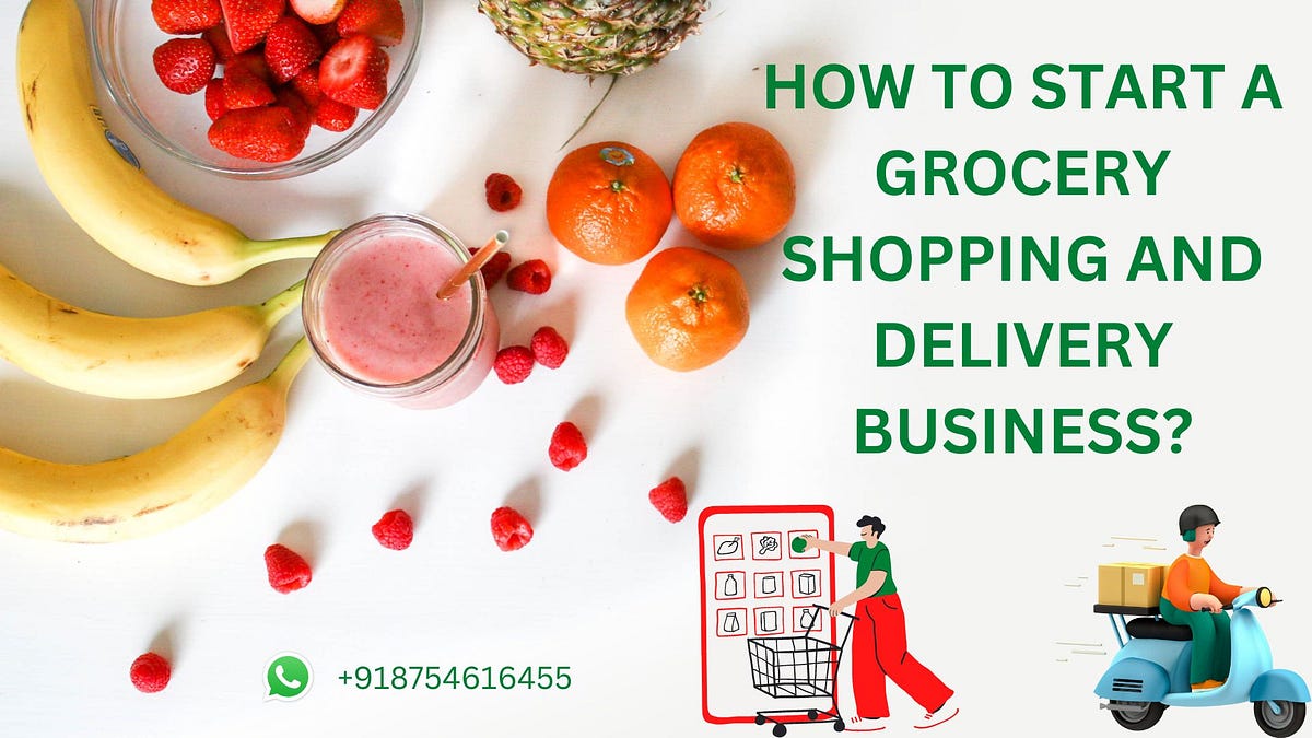 How To Start a Grocery Shopping And Delivery Business? by Saaztro Medium