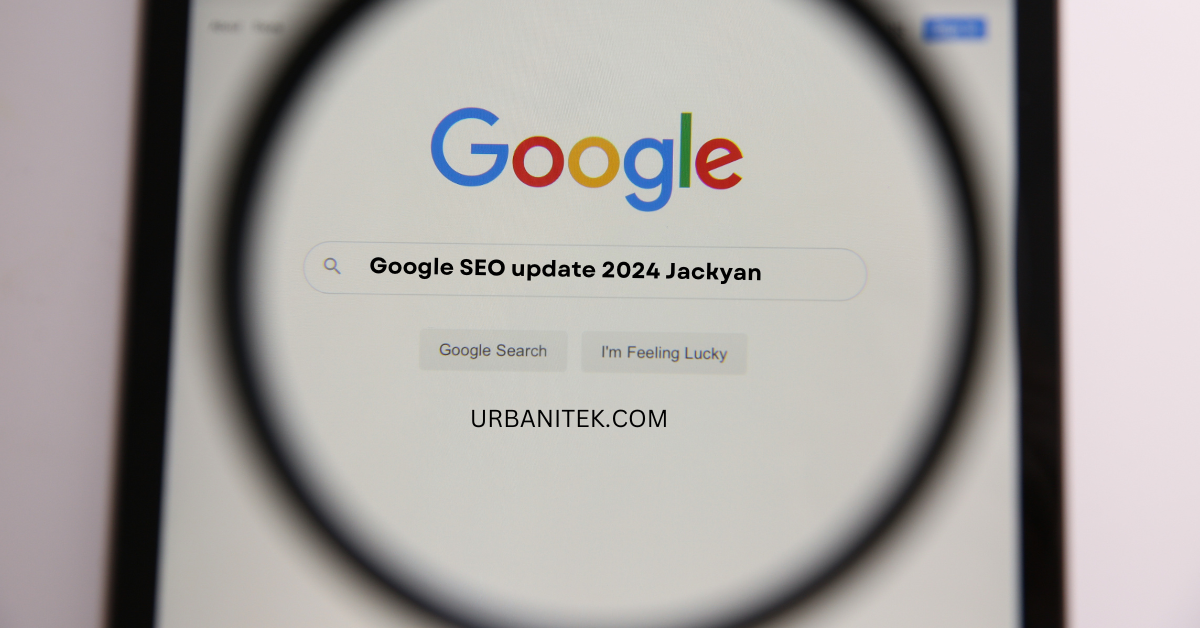 Google SEO Update 2024 Jackyan Jaweria Babar Medium