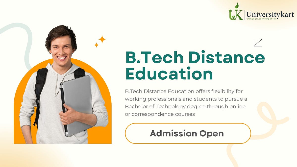 B.Tech Distance Education A Comprehensive Guide by Universitykart