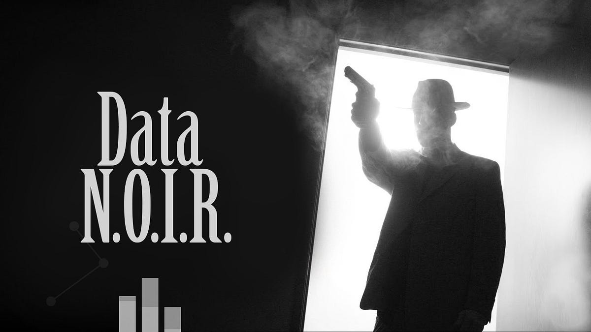 Data Noir. “With my data and your visuals, we… by Stephen White Medium