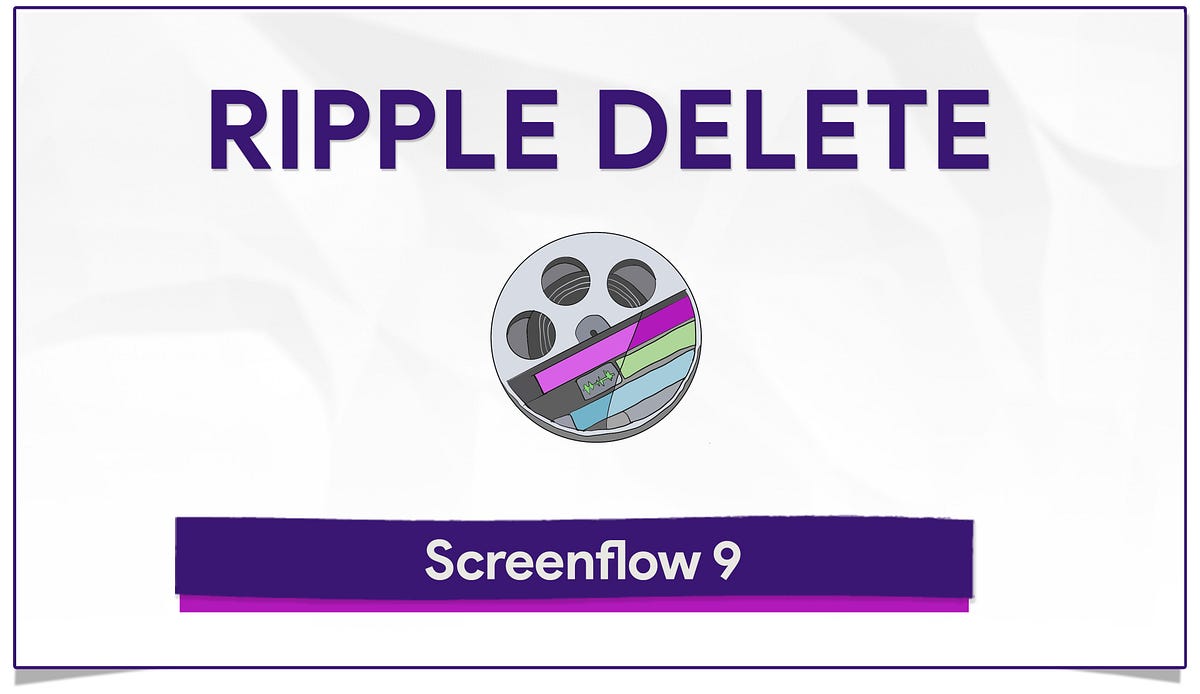 #327 Screenflow 9: How To Use Ripple Delete | by Mike Murphy | Medium