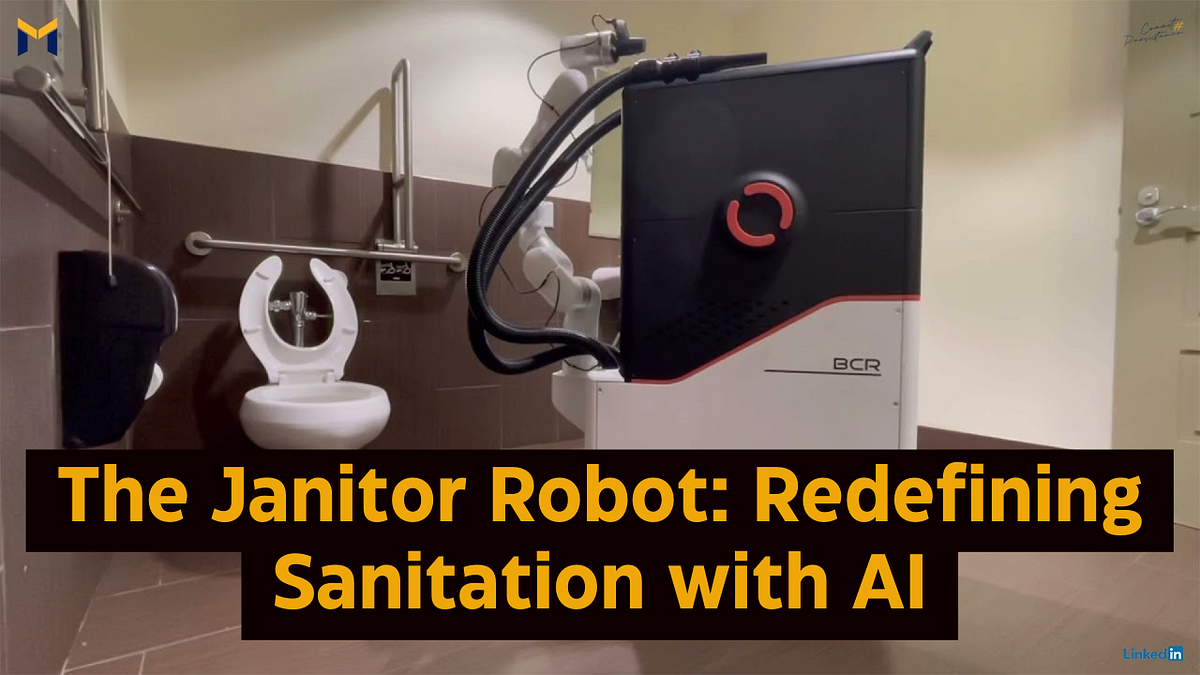 The Janitor Robot Redefining Sanitation with AI by Ghaffar Qureshi Medium