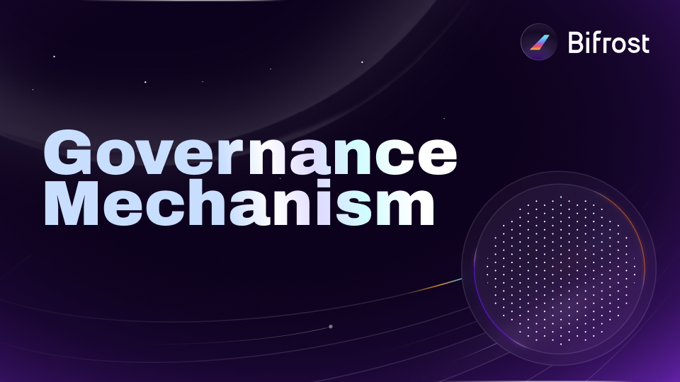 Understanding Bifrost’s Governance Mechanism (Part I)